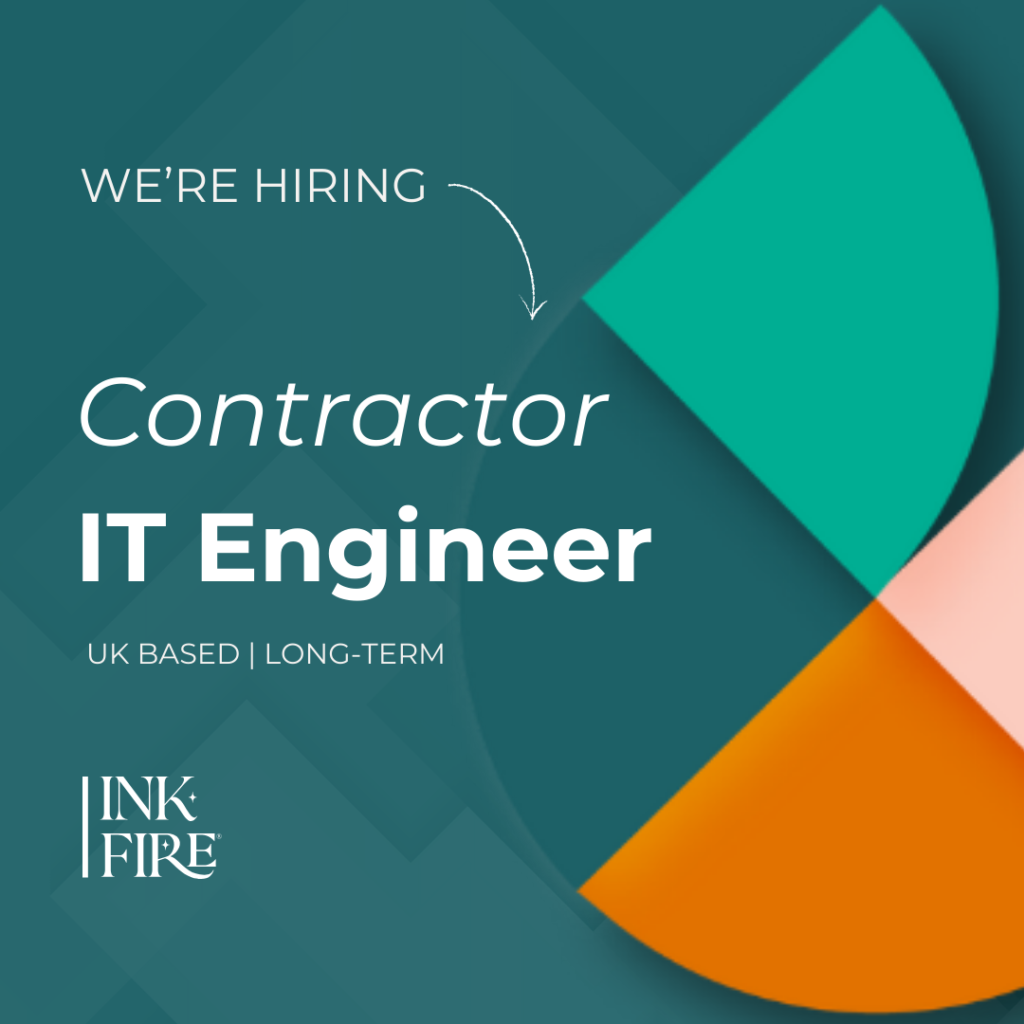 A teal background with the Inkfire flame logo. White text reads "we're hiring" with an arrow pointing down to "Contractor IT Engineer." Below, in smaller text, it says "UK based | Long-term." The Inkfire logo is at the bottom.