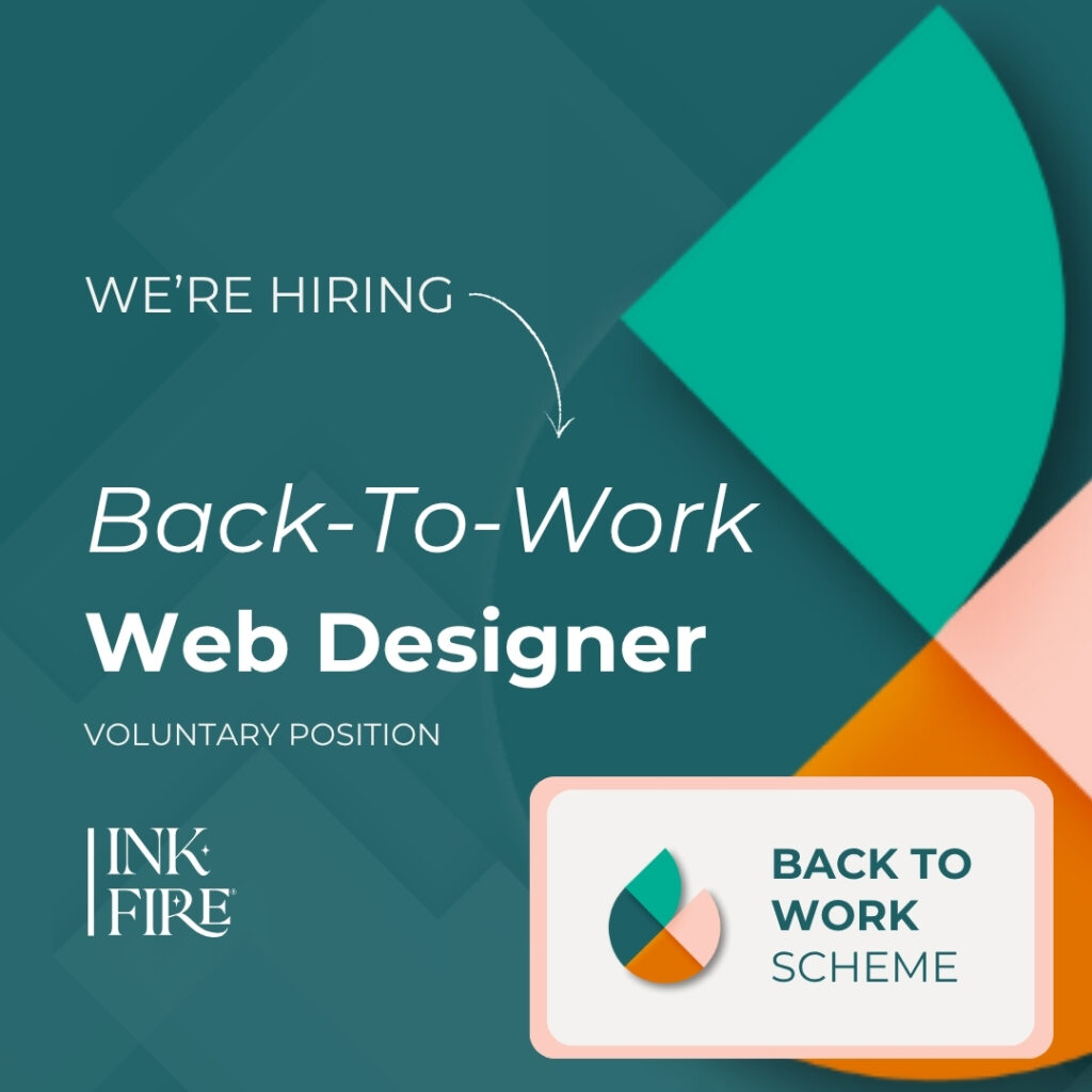 Infographic that says "We're hiring. Back-to-work web designer. Voluntary position." It has the Inkfire flame logo in the background and the Back To Work Scheme stamp on it.
