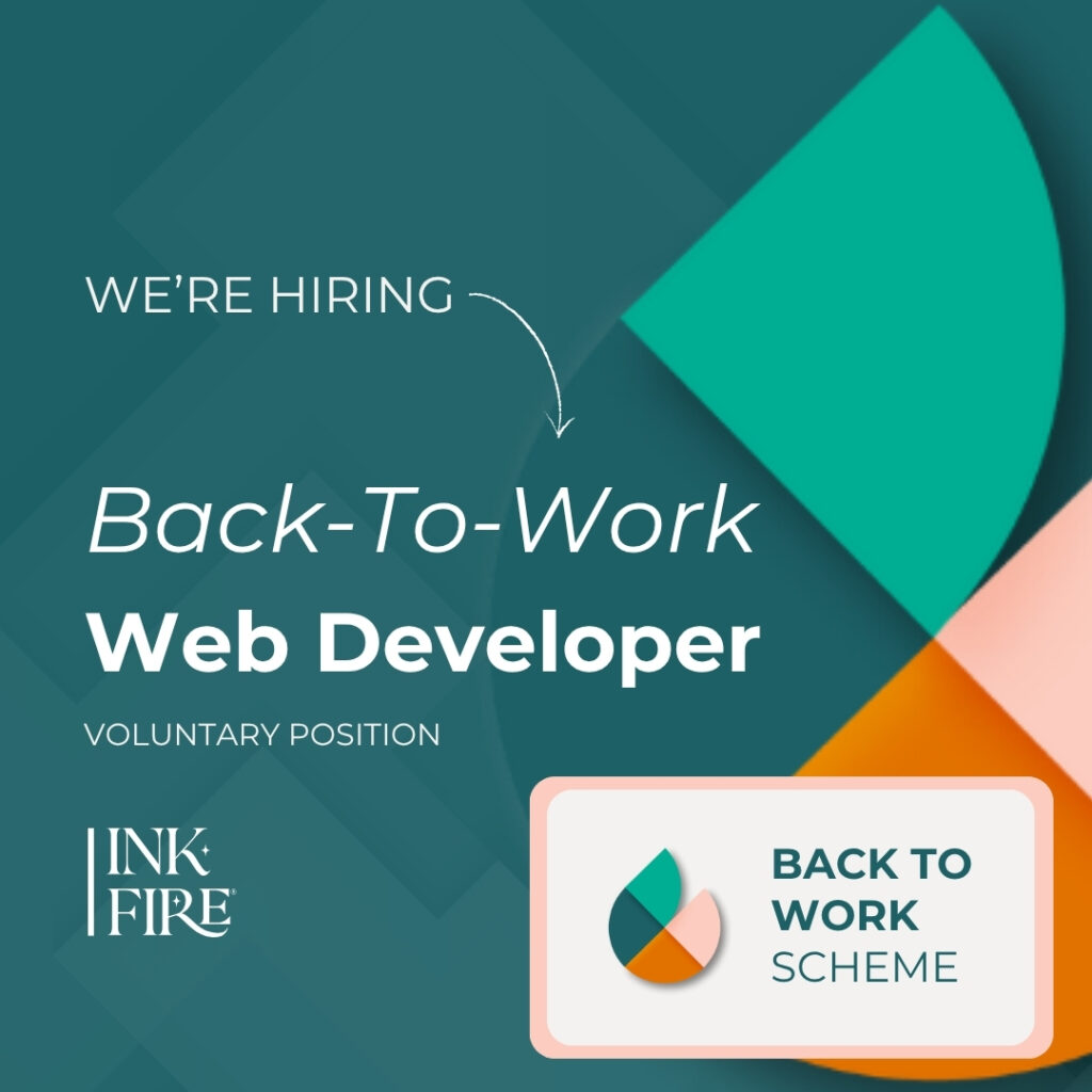 Infographic that says "We're hiring. Back-to-work web developer. Voluntary position." It has the Inkfire flame logo in the background and the Back To Work Scheme stamp on it.