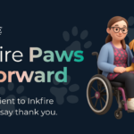 A dark themed graphic which reads 'Inkfire Paws It Forward - refer a client to Inkfire and we'll say thank you'. On the right is a 3D cartoon graphic of a wheelchair user and assistance dog in a purple jacket.